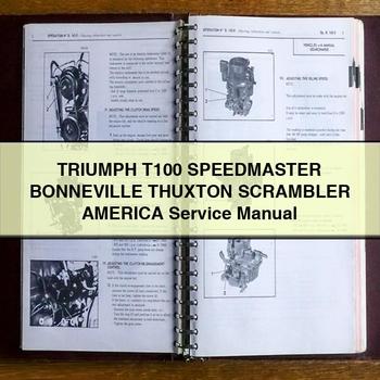 TRIUMPH T100 SPEEDMaster BONNEVILLE THUXTON SCRAMBLER AMERICA Service Repair Manual