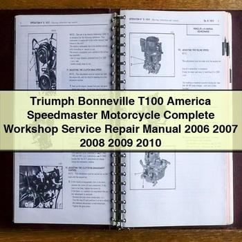 Triumph Bonneville T100 America Speedmaster Motorcycle Complete Workshop Service Repair Manual 2006 2007 2008 2009 2010