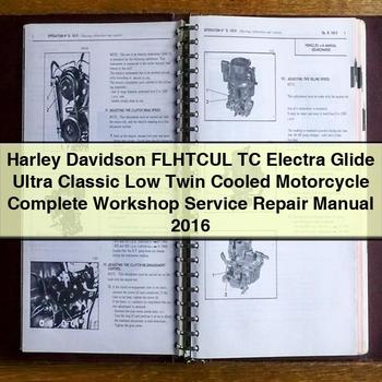 Harley Davidson FLHTCUL TC Electra Glide Ultra Classic Low Twin Cooled Motorcycle Complete Workshop Service Repair Manual 2016