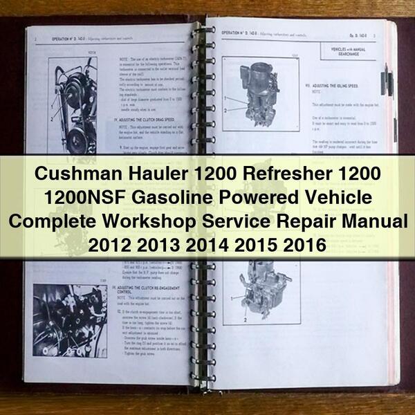 Manual de servicio y reparación completo del taller del vehículo a gasolina Cushman Hauler 1200 Refresher 1200 1200NSF 2012 2013 2014 2015 2016