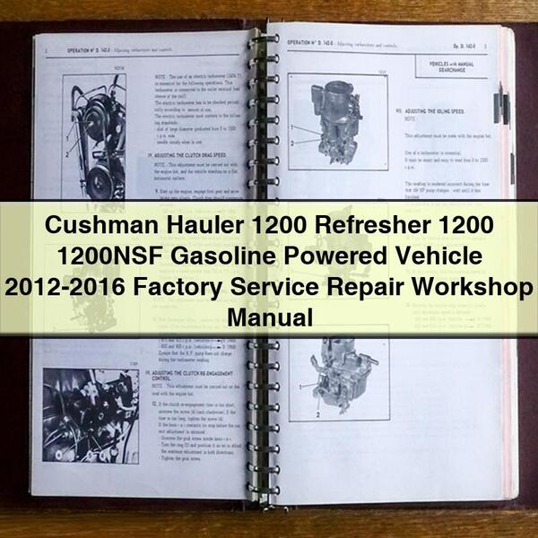 Manual de taller y servicio de fábrica para vehículos a gasolina Cushman Hauler 1200 Refresher 1200 1200NSF 2012-2016