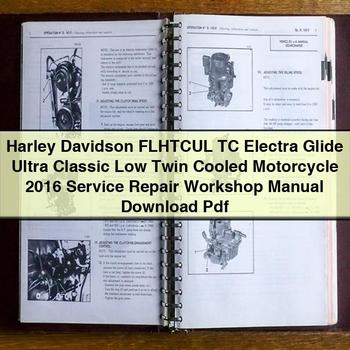 Harley Davidson FLHTCUL TC Electra Glide Ultra Classic Low Twin Cooled Motorcycle 2016 Service Repair Workshop Manual  Pdf