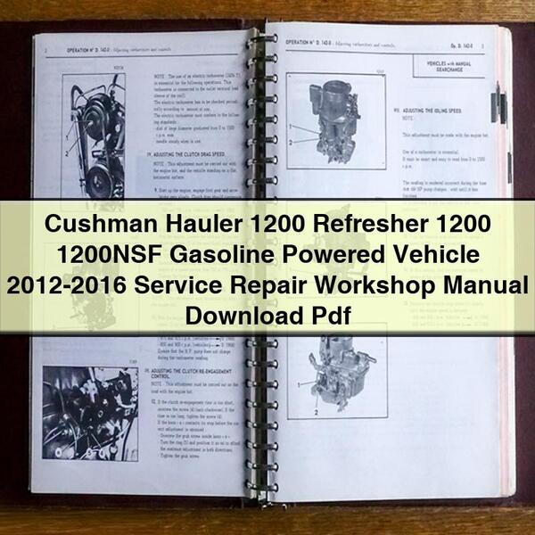 Manual de taller y reparación del vehículo a gasolina Cushman Hauler 1200 Refresher 1200 1200NSF 2012-2016 en formato PDF