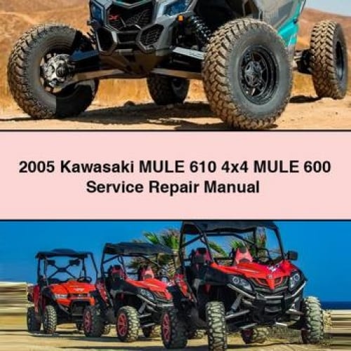 2005 Kawasaki MULE 610 4x4 MULE 600 Service Repair Manual PDF Download