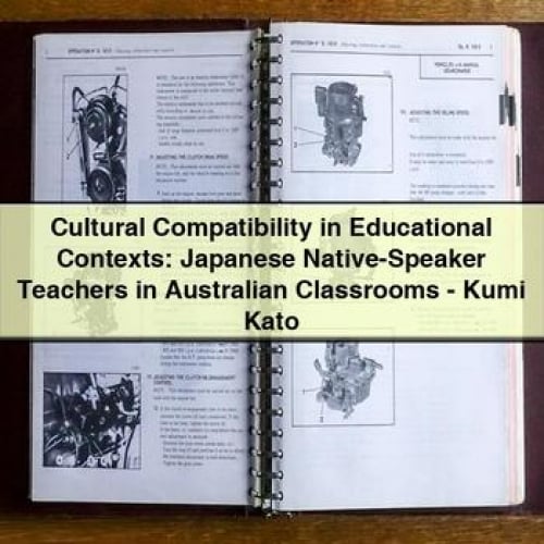 Cultural Compatibility in Educational Contexts: Japanese Native-Speaker Teachers in Australian Classrooms - Kumi Kato