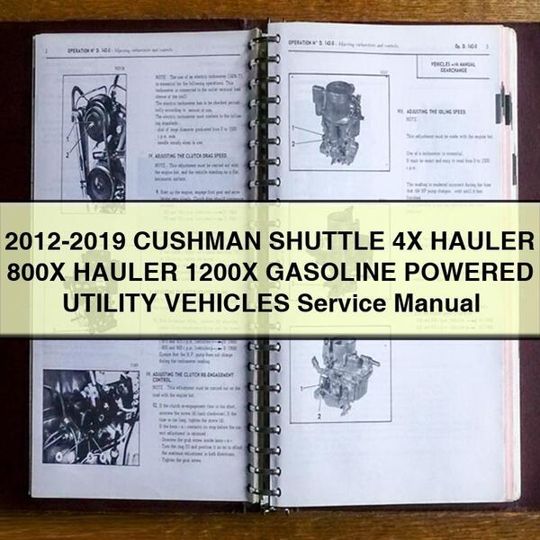 Manual de servicio y reparación de vehículos utilitarios a gasolina CUSHMAN SHUTTLE 4X HAULER 800X HAULER 1200X 2012-2019