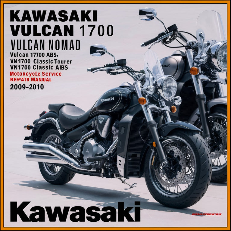 Kawasaki Vulcan 1700 Nomad Vulcan 1700 Nomad ABS VN1700 Classic Tourer VN1700 Classic Tourer ABS Motorcycle Service Repair Manual 2009-2010