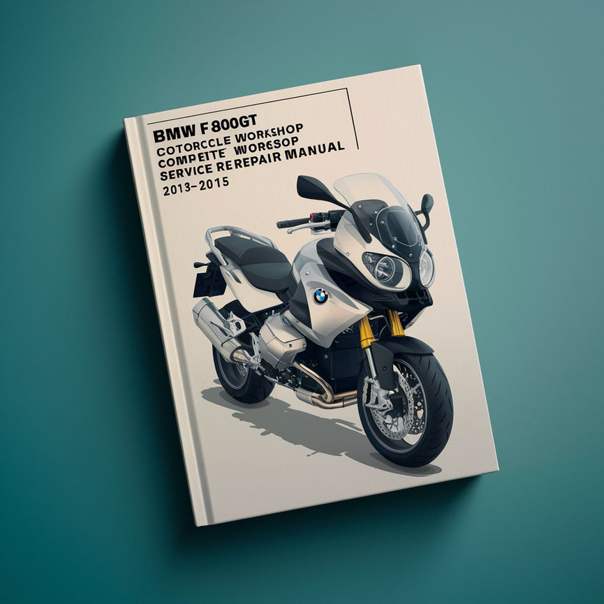 BMW F800GT Motorcycle Complete Workshop Service Repair Manual 2013 2014 2015