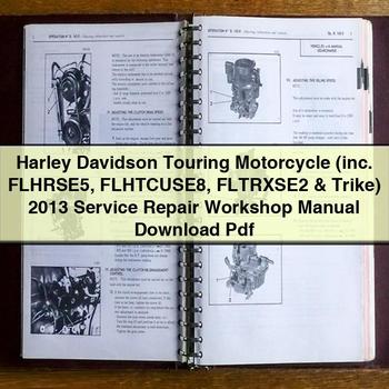 Harley Davidson Touring Motorcycle (inc. FLHRSE5 FLHTCUSE8 FLTRXSE2 & Trike) 2013 Service Repair Workshop Manual  Pdf