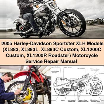 2005 Harley-Davidson Sportster XLH Models (XL883 XL883L XL883C Custom XL1200C Custom XL1200R Roadster) Motorcycle Service Repair Manual