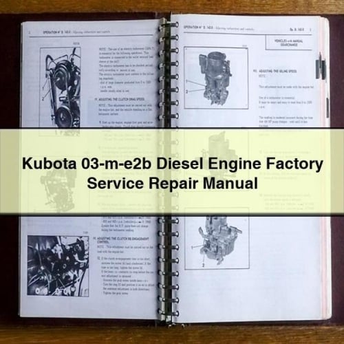 Kubota 03-m-e2b Diesel Engine Factory Service Repair Manual PDF Download