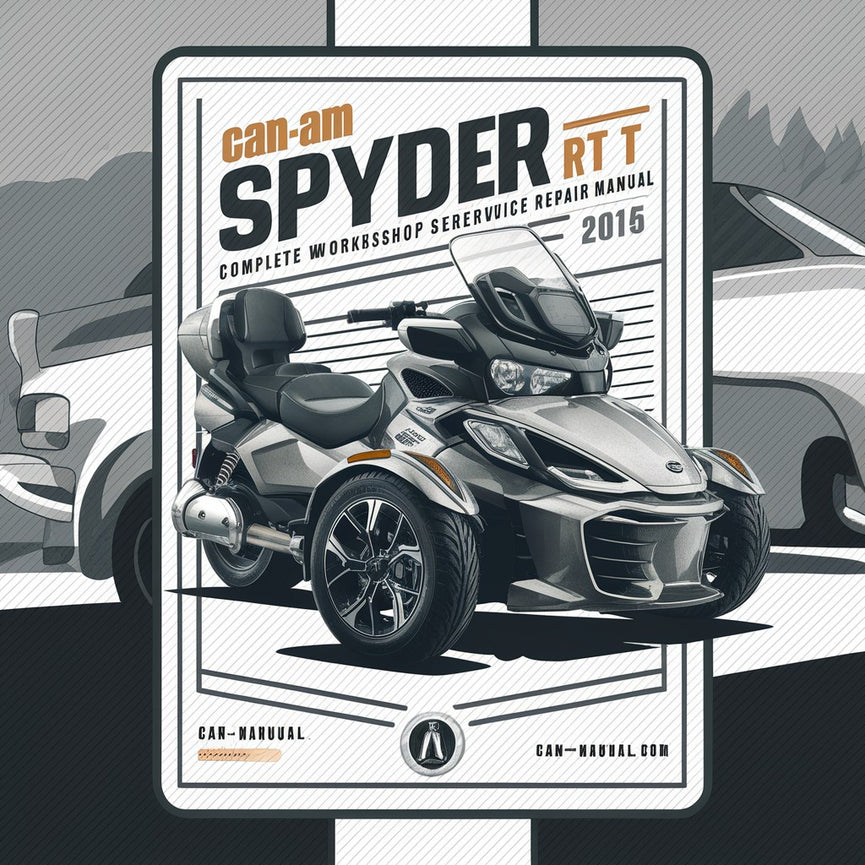 Can-Am Spyder RT RT S RT Limited Complete Workshop Service Repair Manual 2014 2015