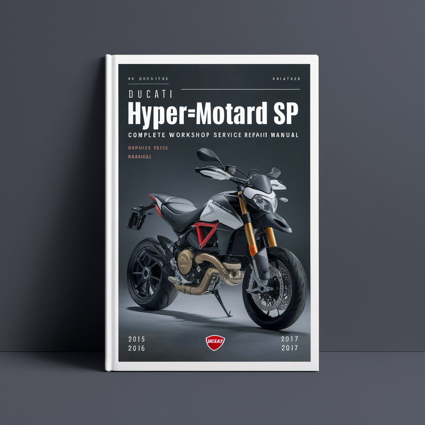 Ducati Hypermotard SP Motorcycle Complete Workshop Service Repair Manual 2015 2016 2017