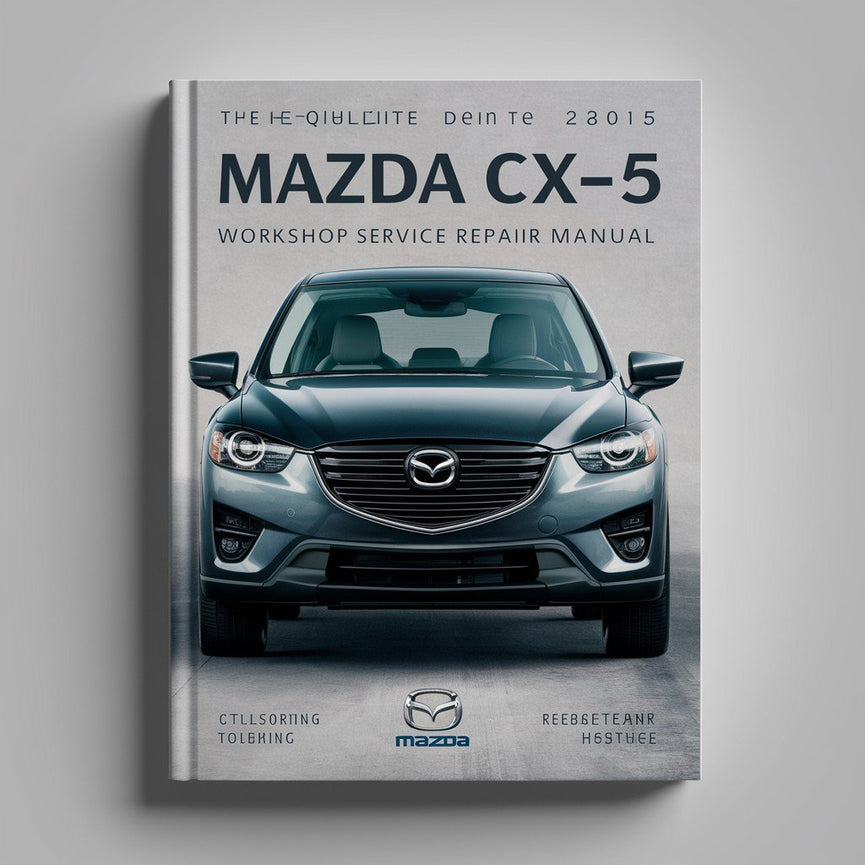 Mazda CX5 2012-2015 Workshop Service Repair Manual PDF Download