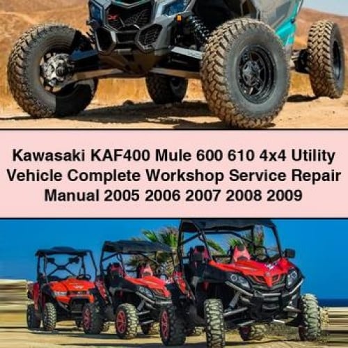 Kawasaki KAF400 Mule 600 610 4x4 Utility Vehicle Complete Workshop Service Repair Manual 2005 2006 2007 2008 2009 PDF Download