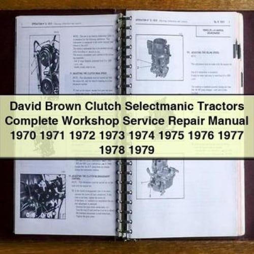 David Brown Clutch Selectmanic Tractors Complete Workshop Service Repair Manual 1970 1971 1972 1973 1974 1975 1976 1977 1978 1979 PDF Download