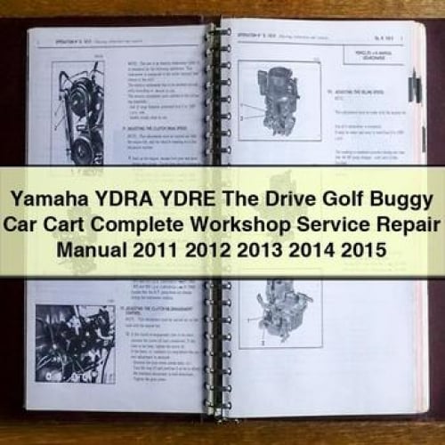 Yamaha YDRA YDRE The Drive Golf Buggy Car Cart Complete Workshop Service Repair Manual 2011 2012 2013 2014 2015 PDF Download