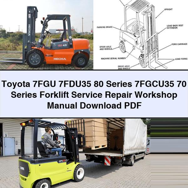 Toyota 7FGU 7FDU35 80 Series 7FGCU35 70 Series Forklift Service Repair Workshop Manual Download PDF